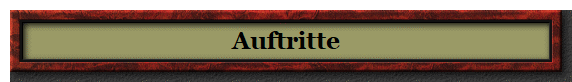 Auftritte Auftritte